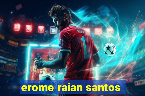 erome raian santos